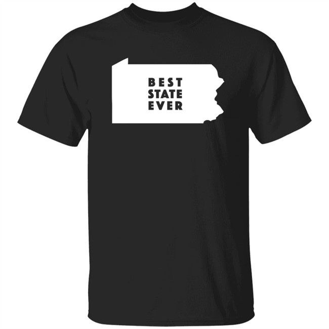 Best State Ever T Shirt Pennsylvania Best State Ever T Shirt Pennsylvania