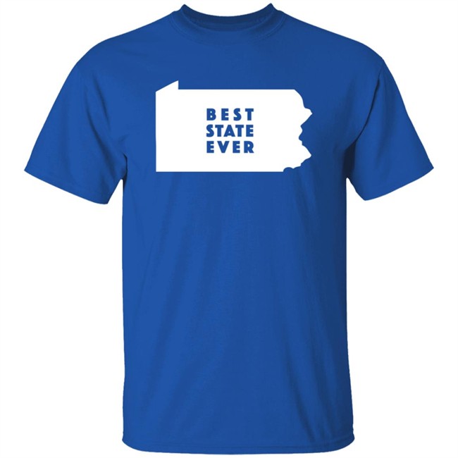Best State Ever T Shirt Pennsylvania Best State Ever T Shirt Pennsylvania