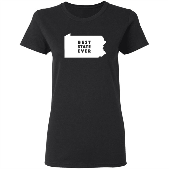 Best State Ever T Shirt Pennsylvania Best State Ever T Shirt Pennsylvania