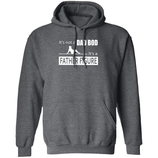 Father Figure Shirt Its Not A Dad Bod Its A Father Figure T Shirt Father Figure Shirt Its Not A Dad Bod Its A Father Figure T Shirt