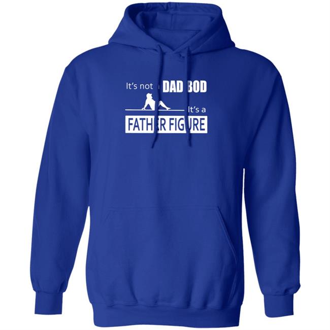Father Figure Shirt Its Not A Dad Bod Its A Father Figure T Shirt Father Figure Shirt Its Not A Dad Bod Its A Father Figure T Shirt