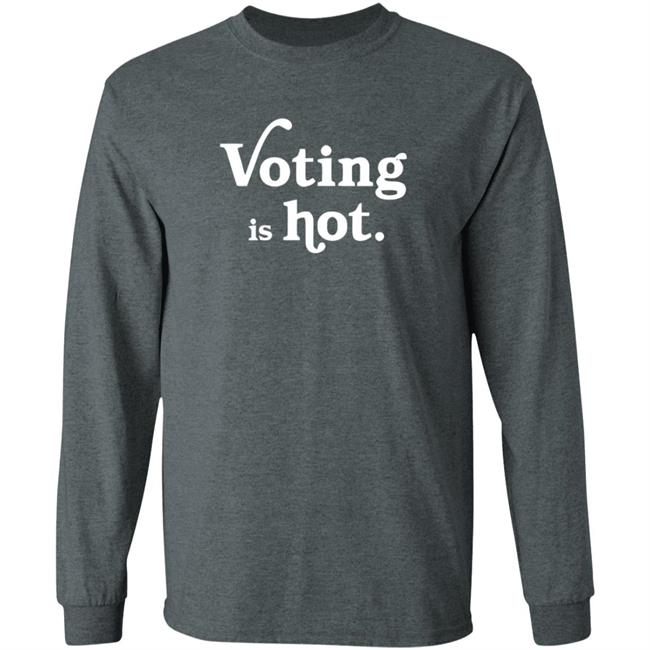 Voting Is Hot Tee Shirt Voting Is Hot Tee Shirt