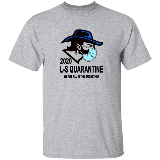 Ed Leone Lampeter Strasburg L S Quarantine We Are All In This Toghether T Shirt