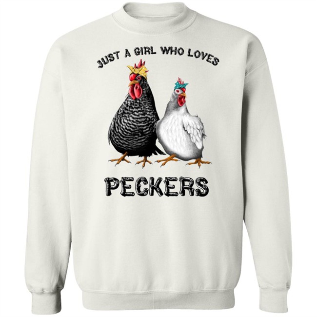 Chicken Just A Girl Who Loves Peckers White Shirt Chicken Just A Girl Who Loves Peckers White Shirt