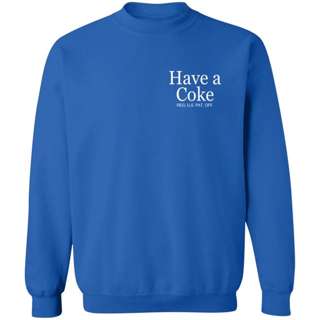 Have A Coke Hoodie Have A Coke Sign Of Good Taste Hooded Sweatshirt Have A Coke Hoodie Have A Coke Sign Of Good Taste Hooded Sweatshirt