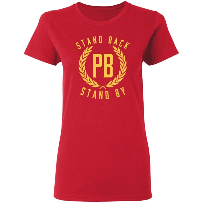 Stand Back And Stand By Shirt Proud Boys Stand By T Shirt Stand Back And Stand By Shirt Proud Boys Stand By T Shirt
