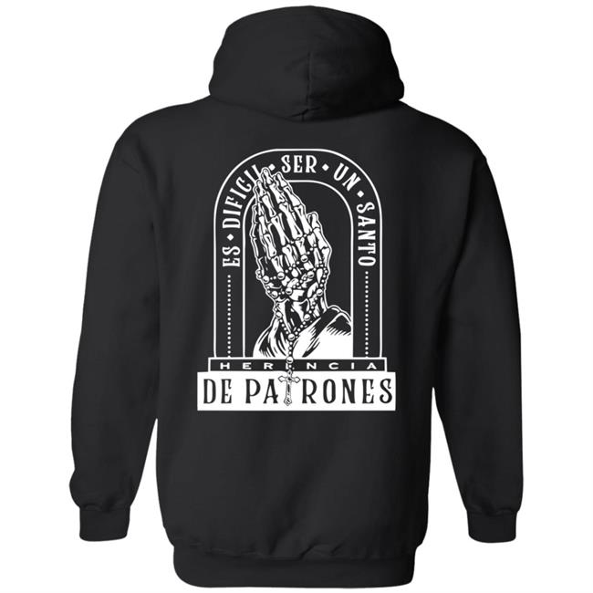 Herencia De Patrones Official Merch Es Dificil Ser Un Santo Hoodie Herencia De Patrones Official Merch Es Dificil Ser Un Santo Hoodie