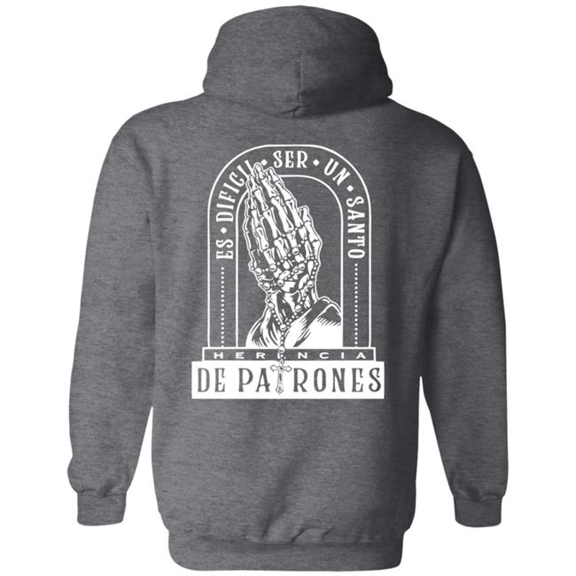 Herencia De Patrones Official Merch Es Dificil Ser Un Santo Hoodie Herencia De Patrones Official Merch Es Dificil Ser Un Santo Hoodie