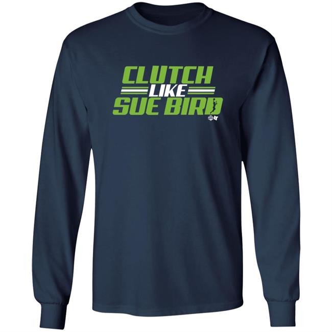 Russell Wilson Sue Bird Clutch Like Sue Bird BreakingT Shirt Russell Wilson Sue Bird Clutch Like Sue Bird BreakingT Shirt