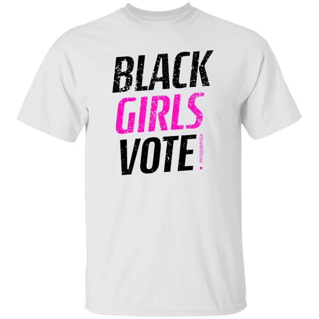 Black Girls Vote #SheWillVote Shirt