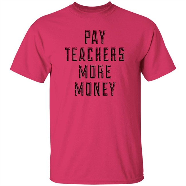 Pay Teachers More Money Shirt Will Ferrell is a good Samaritan as he picks up trash outside while wearing 'Pay teachers more money' shirt Pay Teachers More Money Shirt Will Ferrell is a good Samaritan as he picks up trash outside while wearing 'Pay teachers more money' shirt
