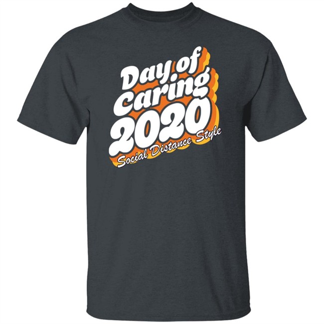 Day Of Caring 2020 Social Distance Style Shirt United Way’s Day of Caring going online Day Of Caring 2020 Social Distance Style Shirt United Way’s Day of Caring going online
