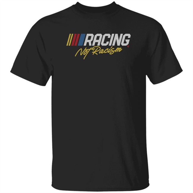 BreakingT Racing Not Racism Shirt Racing Not Racism BreakingT Black T Shirt