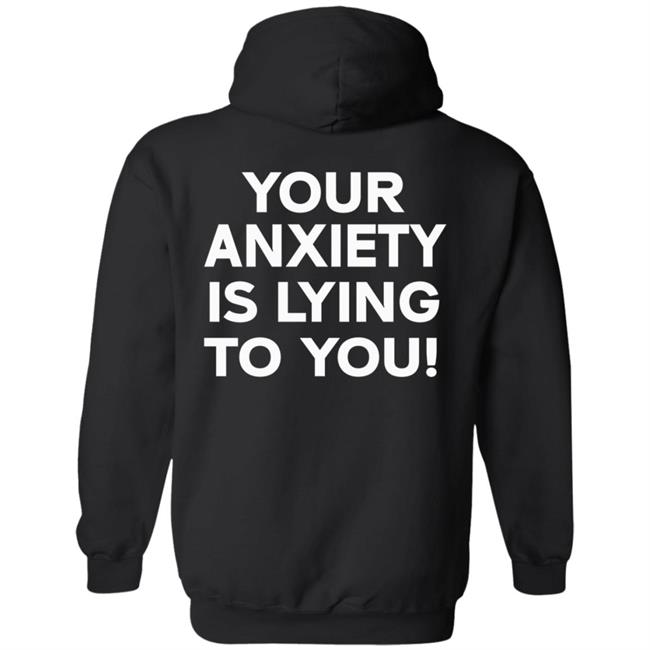 Your Anxiety Is Lying To You Hoodie WNRS Black Hoodie Sweatshirt Your Anxiety Is Lying To You Hoodie WNRS Black Hoodie Sweatshirt