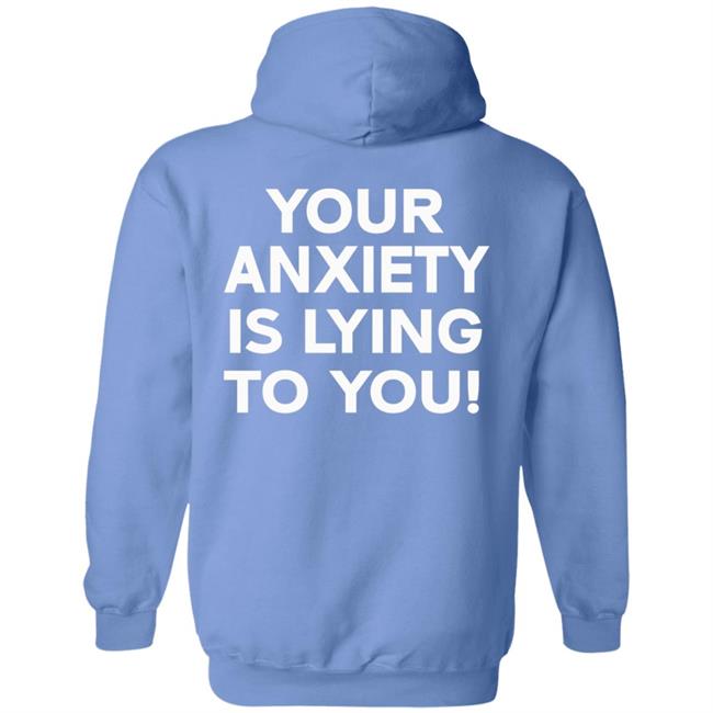 Your Anxiety Is Lying To You Hoodie WNRS Black Hoodie Sweatshirt Your Anxiety Is Lying To You Hoodie WNRS Black Hoodie Sweatshirt