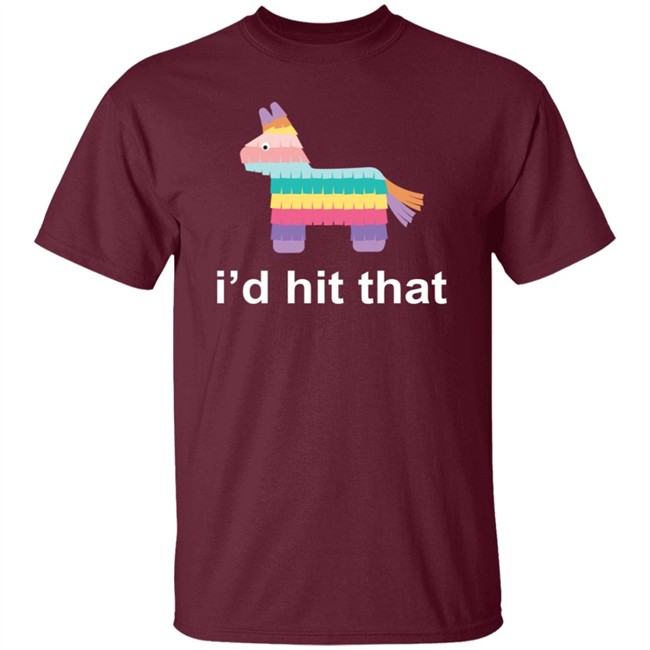 Id Hit That Shirt Id Hit That Shirt