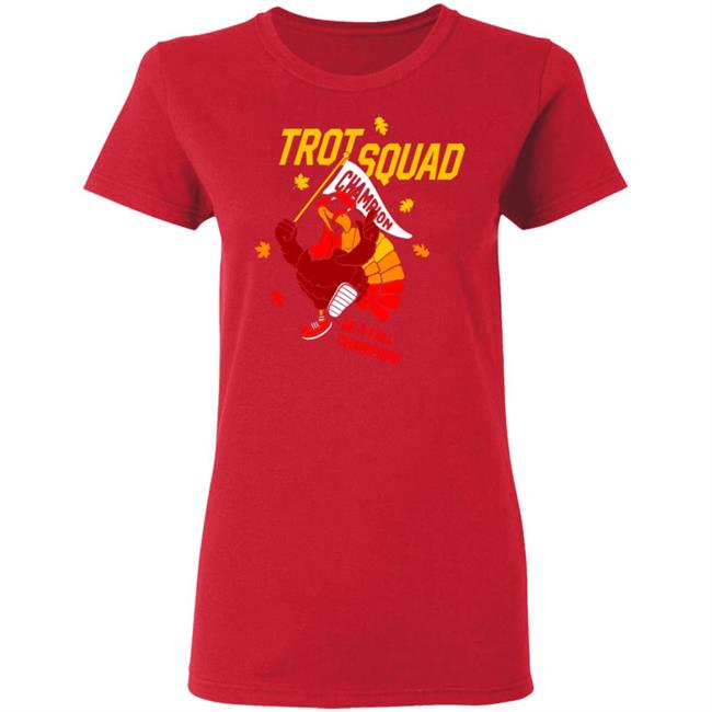 Trot Squad Be A Fall Champion Shirt Trot Squad Be A Fall Champion Shirt