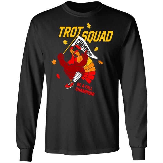 Trot Squad Be A Fall Champion Shirt Trot Squad Be A Fall Champion Shirt