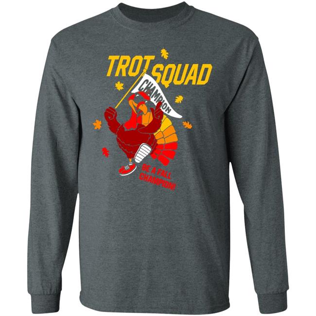 Trot Squad Be A Fall Champion Shirt Trot Squad Be A Fall Champion Shirt