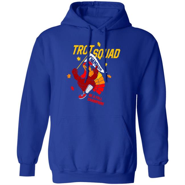 Trot Squad Be A Fall Champion Shirt Trot Squad Be A Fall Champion Shirt