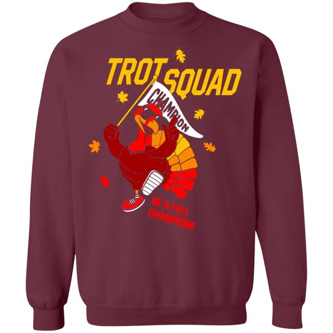 Trot Squad Be A Fall Champion Shirt Trot Squad Be A Fall Champion Shirt