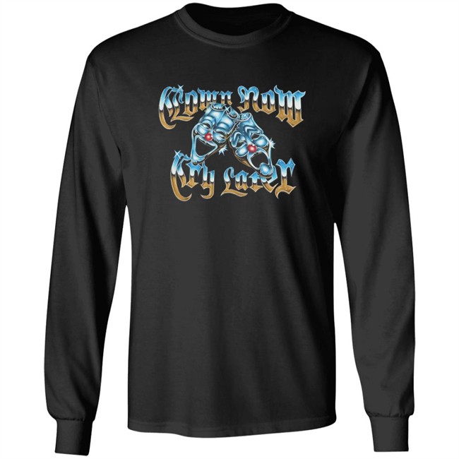 Foos Gone Wild Merch Clown Now Cry Later Shirt Foos Gone Wild Merch Clown Now Cry Later Shirt