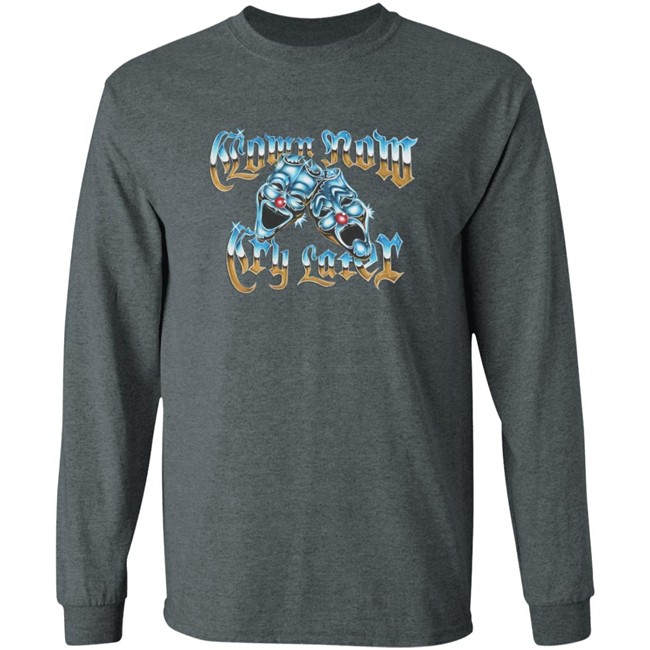 Foos Gone Wild Merch Clown Now Cry Later Shirt Foos Gone Wild Merch Clown Now Cry Later Shirt