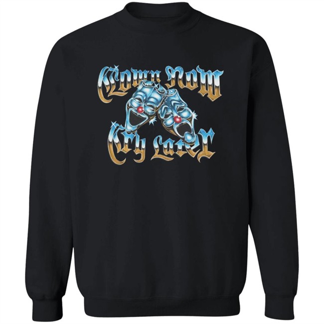 Foos Gone Wild Merch Clown Now Cry Later Shirt Foos Gone Wild Merch Clown Now Cry Later Shirt