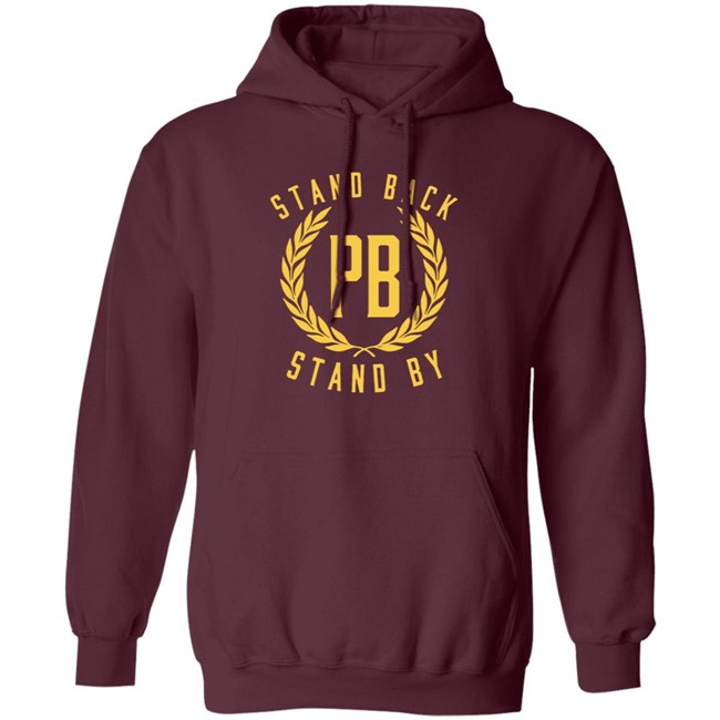 Stand Back And Stand By Shirt Proud Boys Stand By T Shirt Stand Back And Stand By Shirt Proud Boys Stand By T Shirt