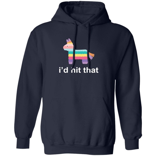 Id Hit That Shirt Id Hit That Shirt