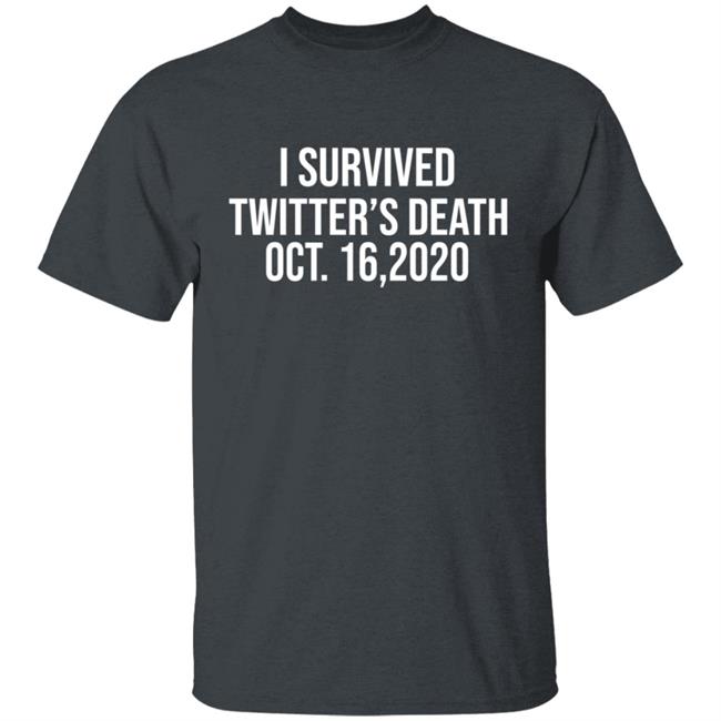 I Survived Twitter Death Shirt I Survived Twitter Death Shirt