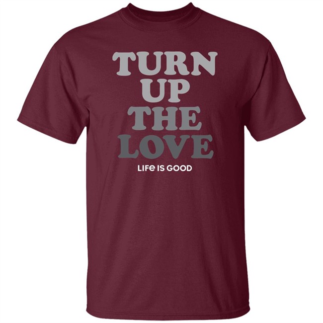 Life Is Good Turn Up The Love Shirt Turn Up The Love Life Is Good Black T Shirt Life Is Good Turn Up The Love Shirt Turn Up The Love Life Is Good Black T Shirt