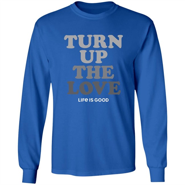 Life Is Good Turn Up The Love Shirt Turn Up The Love Life Is Good Black T Shirt Life Is Good Turn Up The Love Shirt Turn Up The Love Life Is Good Black T Shirt