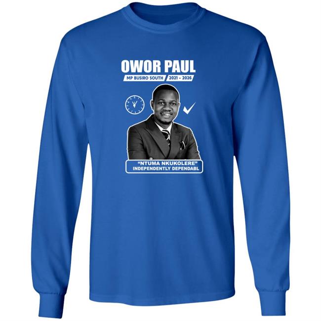 Owor Paul Ntuma Nkukolere Shirt Owor Paul Ntuma Nkukolere Shirt