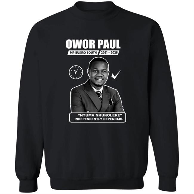 Owor Paul Ntuma Nkukolere Shirt Owor Paul Ntuma Nkukolere Shirt