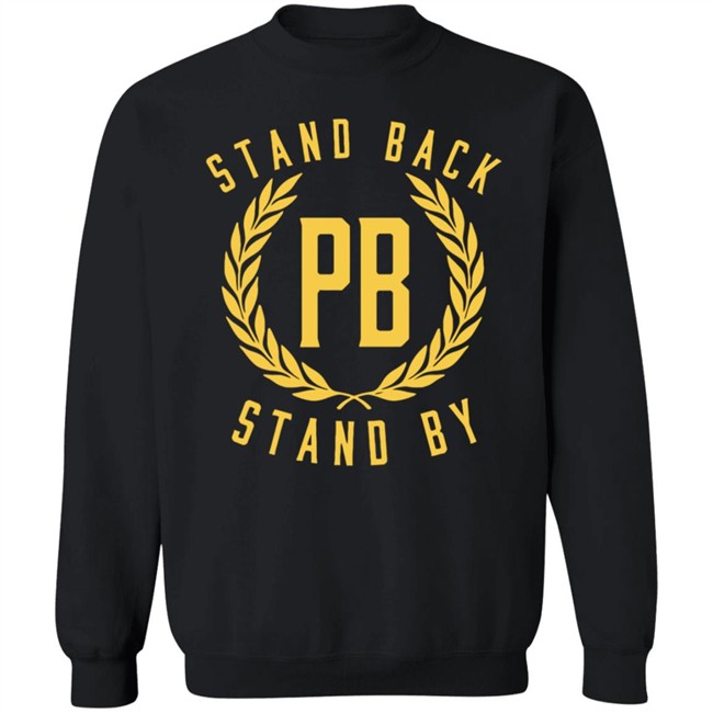 Stand Back And Stand By Shirt Proud Boys Stand By T Shirt Stand Back And Stand By Shirt Proud Boys Stand By T Shirt