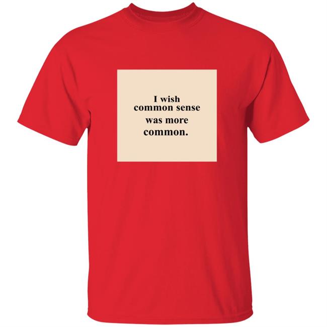 Lissa I Wish Common Sense Was More Common T Shirt Lissa I Wish Common Sense Was More Common T Shirt