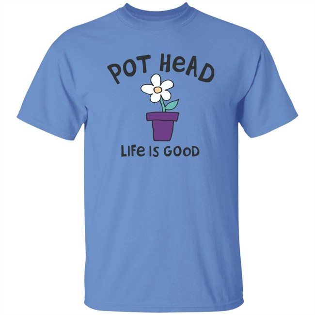 Life Is Good Pot Head Flower Shirt Pot Head Flower Life Is Good Blue T Shirt Life Is Good Pot Head Flower Shirt Pot Head Flower Life Is Good Blue T Shirt
