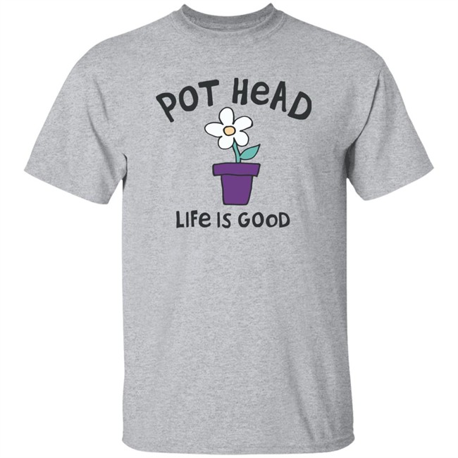 Life Is Good Pot Head Flower Shirt Pot Head Flower Life Is Good Blue T Shirt Life Is Good Pot Head Flower Shirt Pot Head Flower Life Is Good Blue T Shirt