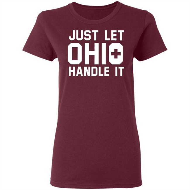 Just Let Ohio Handle It Cincy Shirts Black T Shirt Just Let Ohio Handle It Cincy Shirts Black T Shirt