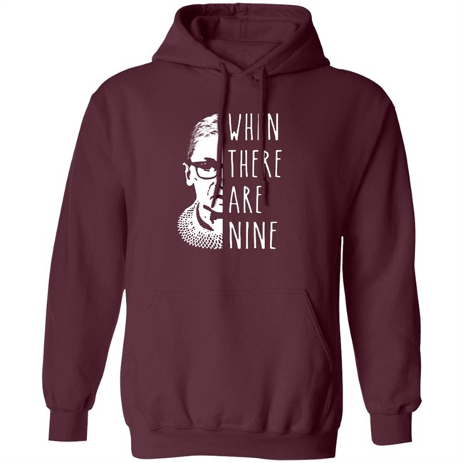 Notorious Rbg When There Are Nine Shirt Notorious Rbg When There Are Nine Shirt