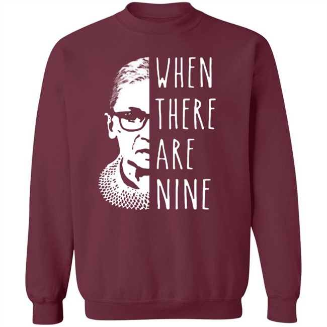 Notorious Rbg When There Are Nine Shirt Notorious Rbg When There Are Nine Shirt