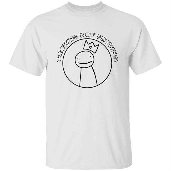 Dream Merch Crowns Not Frowns Shirt Dream Merch Crowns Not Frowns Shirt