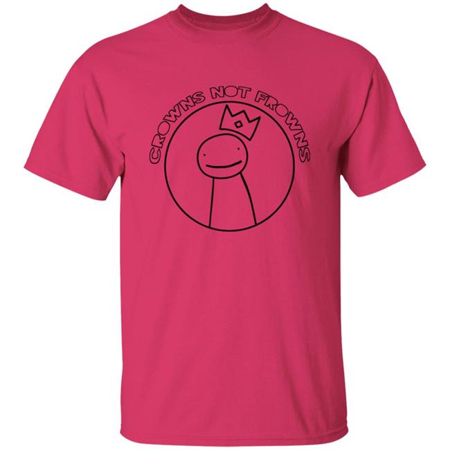 Dream Merch Crowns Not Frowns Shirt Dream Merch Crowns Not Frowns Shirt
