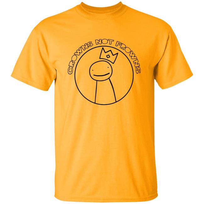 Dream Merch Crowns Not Frowns Shirt Dream Merch Crowns Not Frowns Shirt
