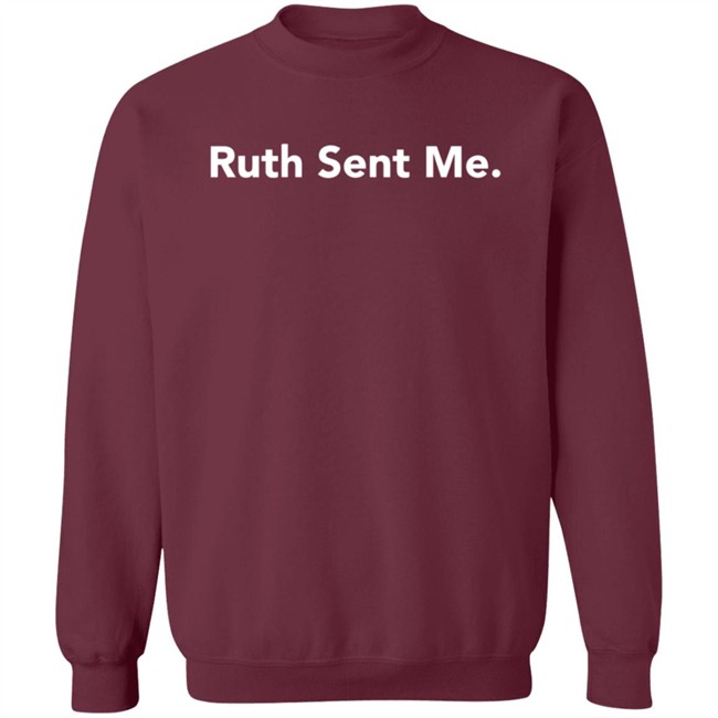 Ruth Sent Me Shirt Ruth Bader Ginsburg Ruth Sent Me Shirt Ruth Bader Ginsburg