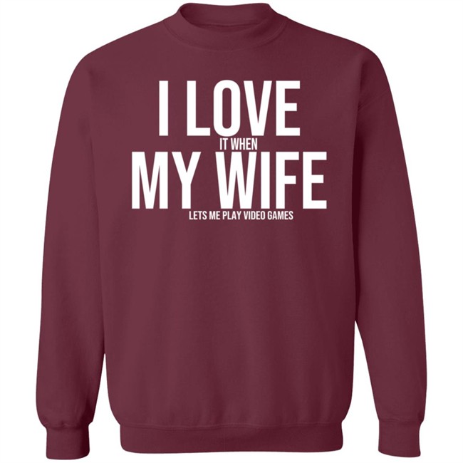 I Love My Wife Shirt I Love It When My Wife Lets Me Play Video Games I Love My Wife Shirt I Love It When My Wife Lets Me Play Video Games