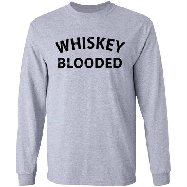 Whiskey Blooded t Shirt Whiskey Blooded t Shirt
