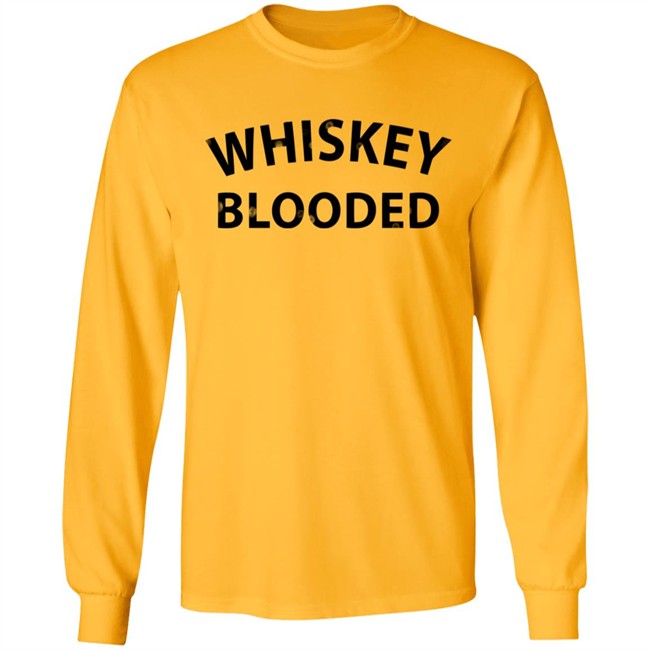 Whiskey Blooded t Shirt Whiskey Blooded t Shirt