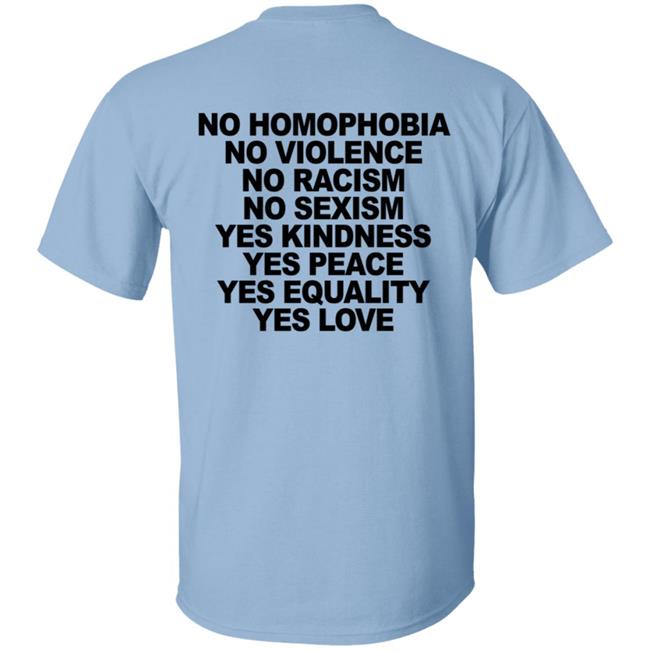 No Homophobia Shirt Wegetreal No Homophobia No Violence No Racism No Sexism T Shirt No Homophobia Shirt Wegetreal No Homophobia No Violence No Racism No Sexism T Shirt